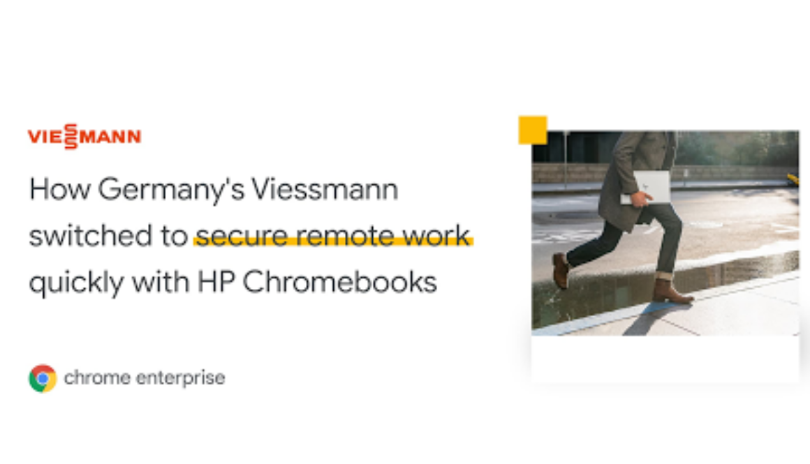 Chromebooks give Germany's Viessmann new freedom to secure remote work