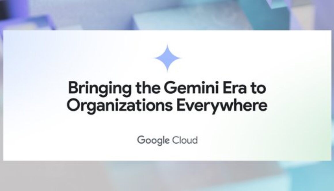 Bringing Gemini to organizations everywhere