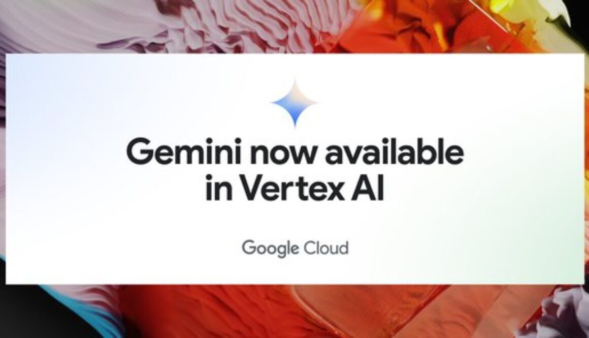 Gemini, Google’s most capable model, is now available on Vertex AI