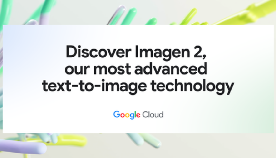 Imagen 2 on Vertex AI is now generally available
