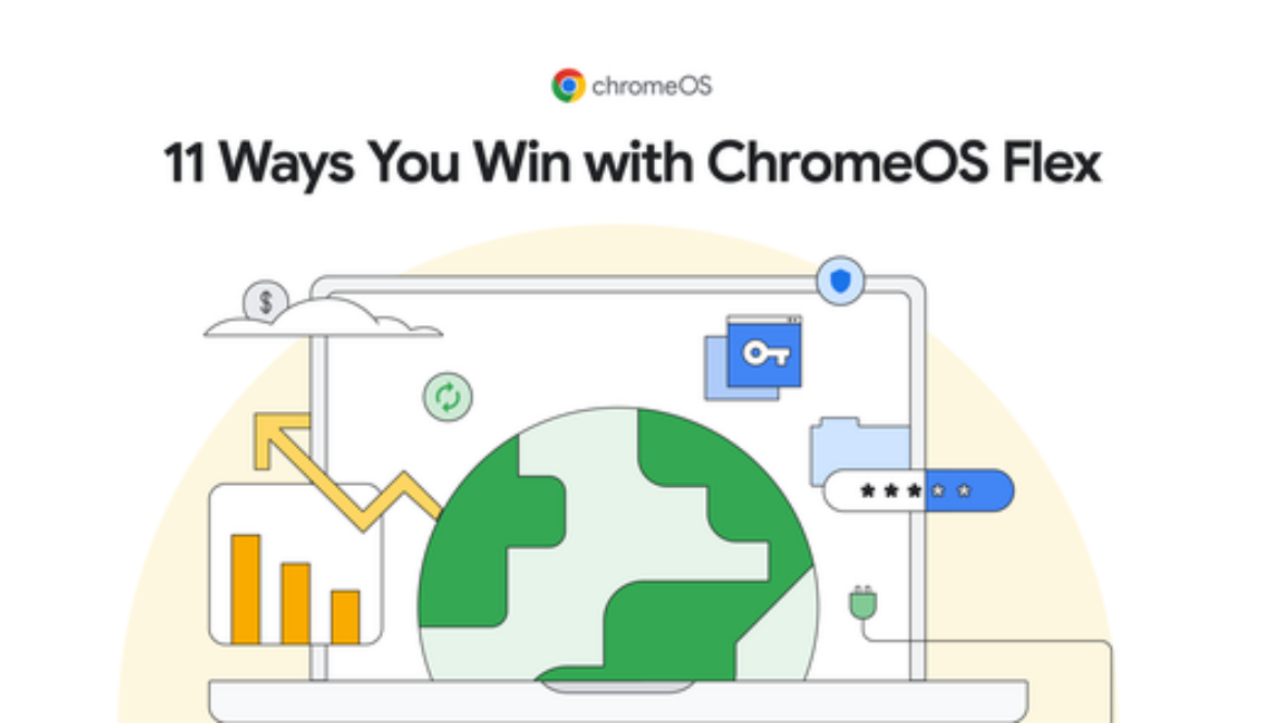 11 Ways You Win with ChromeOS Flex