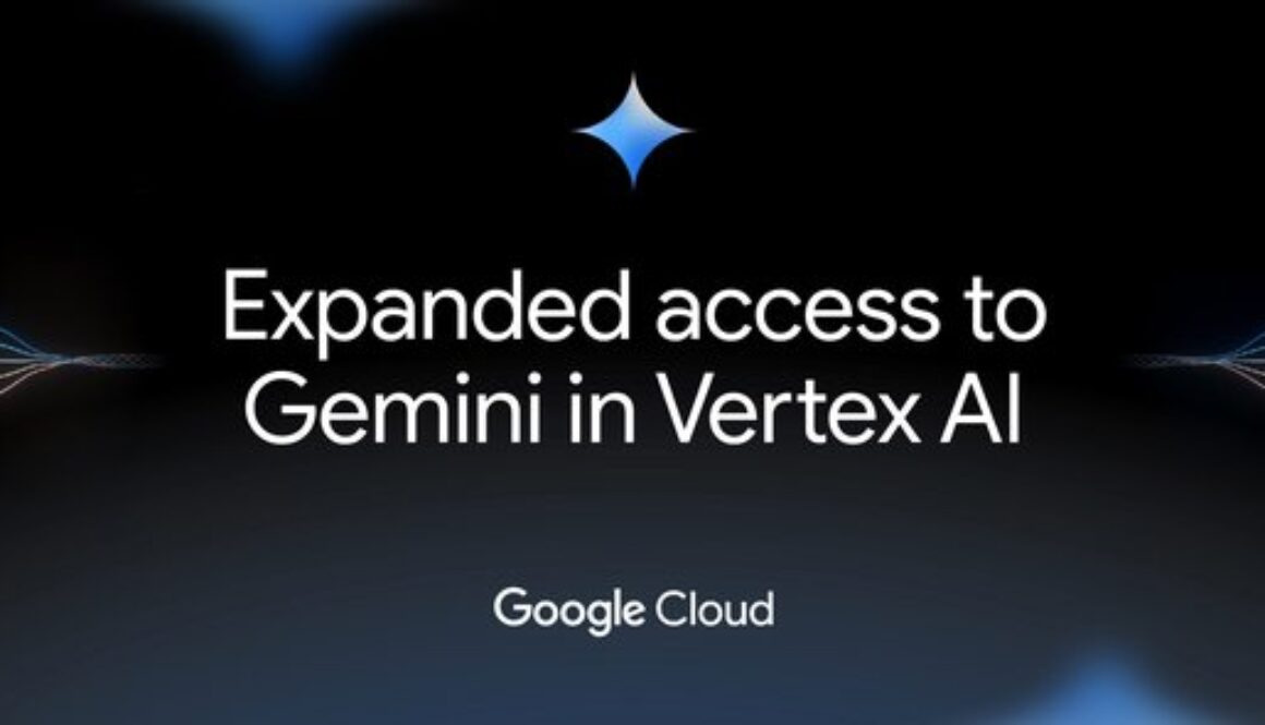 Google Cloud expands access to Gemini models for Vertex AI customers