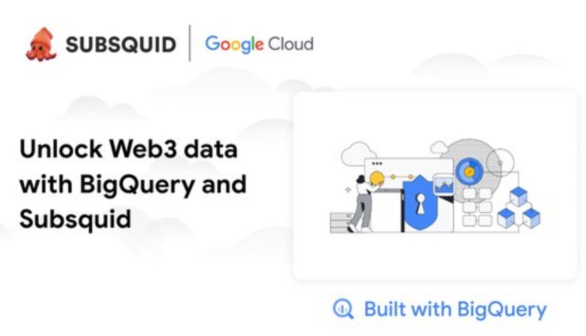 Unlock Web3 data with BigQuery and Subsquid