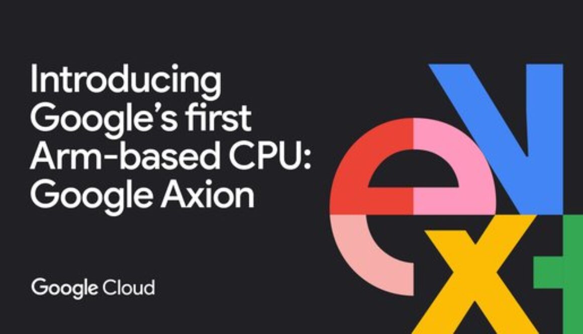 Introducing Google Axion Processors, our new Arm-based CPUs