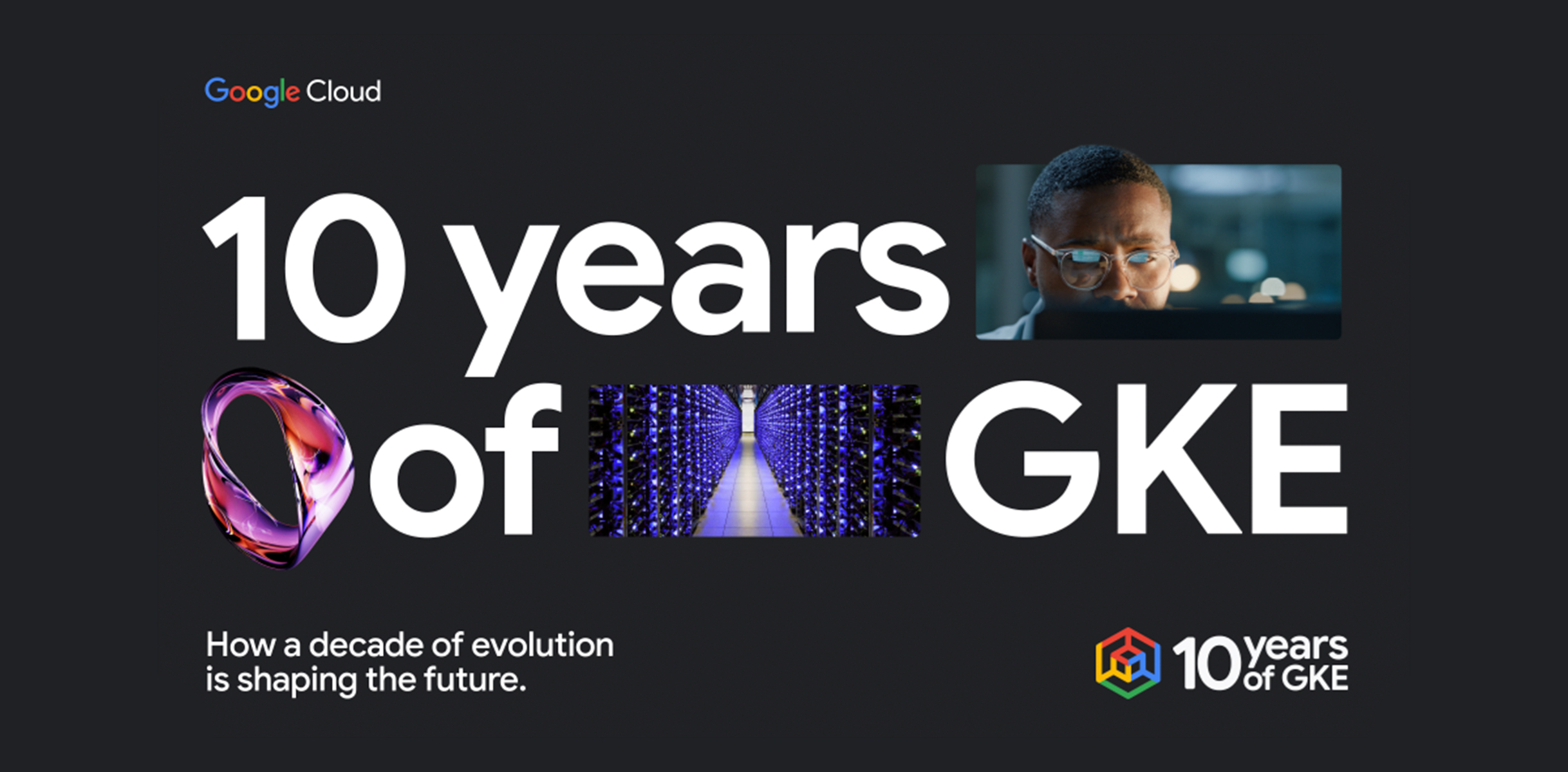 GCP – Celebrating 10 years of GKE: Incredible customer journeys, amazing AI futures GCP – Celebrating 10 years of GKE: Incredible customer journeys, amazing AI futures