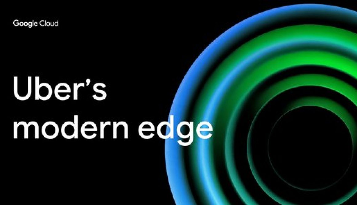 Uber's modern edge: A new approach to network performance and efficiency