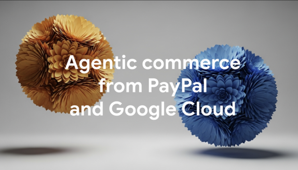 Introducing an agentic commerce solution for merchants from PayPal and Google Cloud Introducing an agentic commerce solution for merchants from PayPal and Google Cloud