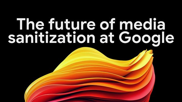 GCP – The future of media sanitization at Google