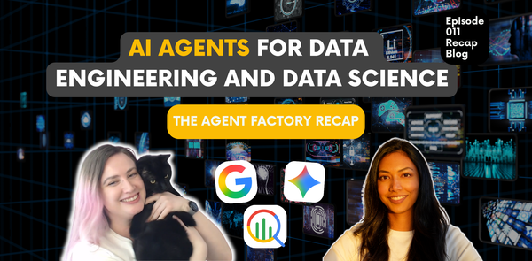 GCP – Agent Factory Recap: AI Agents for Data Engineering and Data Science