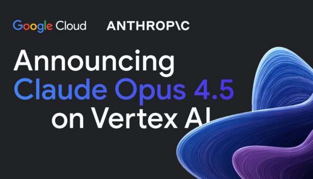 Announcing Claude Opus 4.5 on Vertex AI