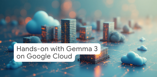 GCP – Hands-on with Gemma 3 on Google Cloud