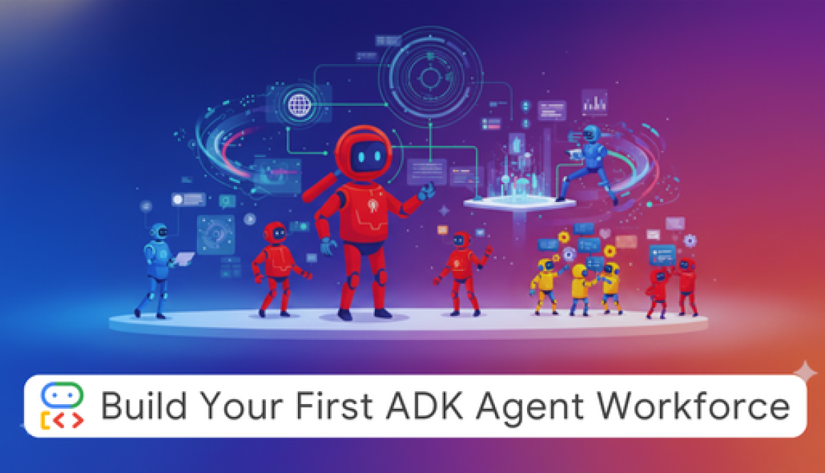 Build Your First ADK Agent Workforce