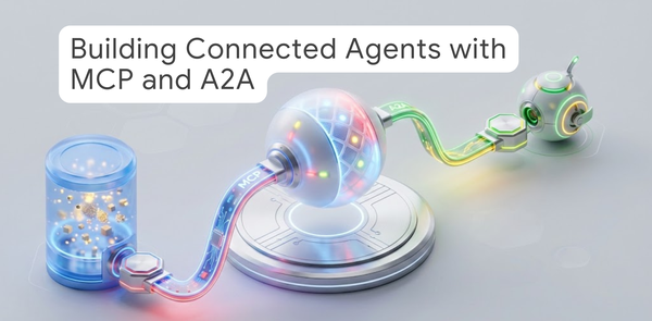 GCP – Building Connected Agents with MCP and A2A