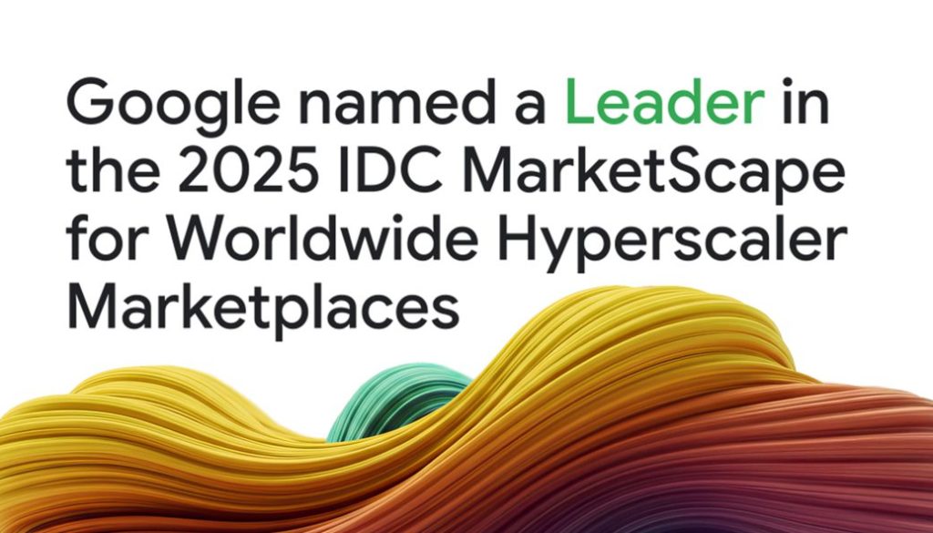 Google named a Leader in the 2025 IDC MarketScape for Worldwide Hyperscaler Marketplaces